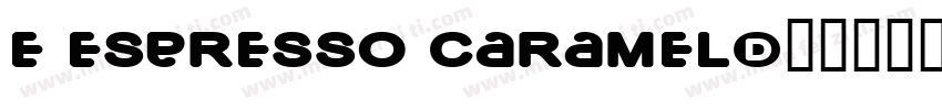 e Espresso Caramel字体转换
